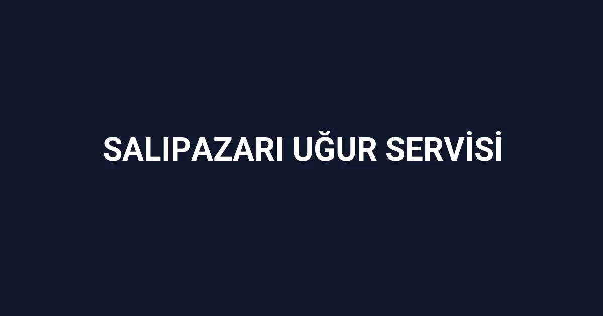 Salıpazarı Uğur Servisi